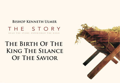 The Birth of the King, the Silence, and the Savior